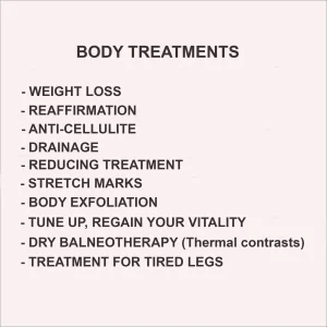 List of advanced aesthetic body treatments: slimming, firming, anti-cellulite, silhouette styling, stretch mark treatment, body exfoliation and body cryo-aesthetics.