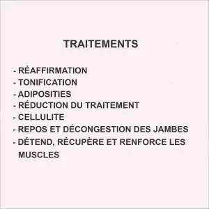 Liste de traitements esthétiques tels que le raffermissement, la tonification, la réduction des amas graisseux et de la cellulite par échangeur thermique pour les mollets et les cuisses